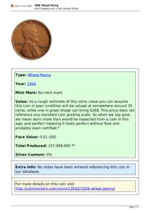 1926 Wheat Penny CoinTrackers.com | Coin Values Online Type: Wheat Penny Year: 1926 Mint Mark: No mint mark