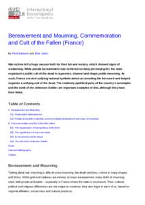 Bereavement and Mourning, Commemoration and Cult of the Fallen (France) By Rémi Dalisson and Elise Julien War victims left a huge vacuum both for their kin and society, which showed signs of weakening. While private ber