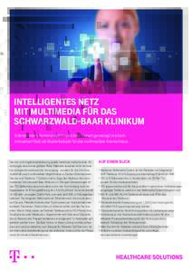 Intelligentes Netz mit Multimedia für das Schwarzwald-Baar Klinikum Entertainment, Kommunikation und Arbeit smart gemanagt in einem innovativen Netz als Musterbeispiel für das multimediale Krankenhaus.