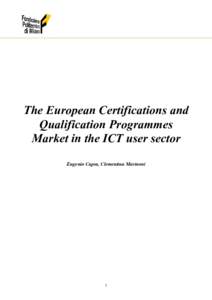 The European Certifications and Qualification Programmes Market in the ICT user sector Eugenio Capra, Clementina Marinoni  1