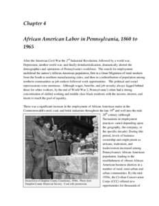 Chapter 4 African American Labor in Pennsylvania, 1860 to 1965 After the American Civil War the 2nd Industrial Revolution, followed by a world war, Depression, another world war, and finally deindustrialization, dramatic