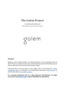 The Golem Project Crowdfunding Manual Mist/Ethereum Wallet/Parity Disclaimer​: