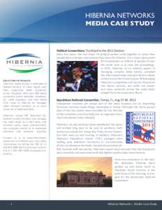 HIBERNIA NETWORKS MEDIA CASE STUDY Political Conventions: The Road to the 2012 Election  NETWORKS