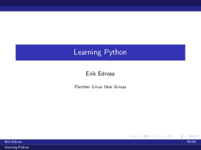 Learning Python Erik Edrosa Panther Linux User Group Erik Edrosa Learning Python