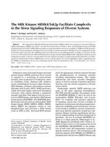 Journal of Cellular Biochemistry 101:34–[removed]The MEK Kinases MEKK4/Ssk2p Facilitate Complexity in the Stress Signaling Responses of Diverse Systems Blaine T. Bettinger and David C. Amberg* Department of Biochemis