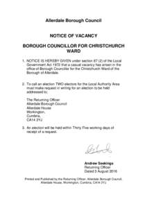 Allerdale Borough Council  NOTICE OF VACANCY BOROUGH COUNCILLOR FOR CHRISTCHURCH WARD 1. NOTICE IS HEREBY GIVEN under sectionof the Local