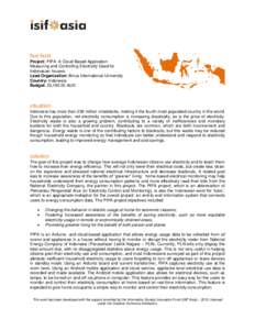 fast facts Project: PIPA: A Cloud Based Application Measuring and Controlling Electricity Used for Indonesian houses Lead Organization: Binus International University Country: Indonesia