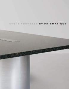 S T O N E KO N V E R S E BY P R I S M AT I Q U E  Stone Konverse tables combine natural elegance, durability and affordability for conference room environments. Marble or granite top surfaces can include technology conn