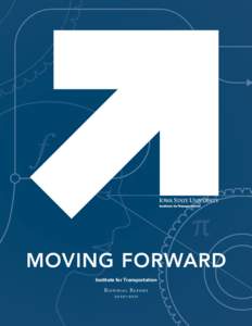 MOVING FORWARD Institute for Transportation Biennial Rep ort 201 0–201 1  Director: Shashi Nambisan