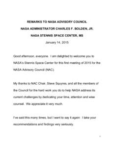 REMARKS TO NASA ADVISORY COUNCIL NASA ADMINISTRATOR CHARLES F. BOLDEN, JR. NASA STENNIS SPACE CENTER, MS January 14, 2015  Good afternoon, everyone. I am delighted to welcome you to