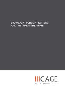 BLOWBACK –FOREIGN FIGHTERS AND THE THREAT THEY POSE B LO W B AC K – F O R E I G N F I G H T E R S A N D T H E T H R E AT T H E Y P O S E  1