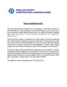 PINELLAS COUNTY CONSTRUCTION LICENSING BOARD PUBLIC HEARING NOTICE  The Countywide Board of Adjustment and Appeals – Life Safety, January 8,