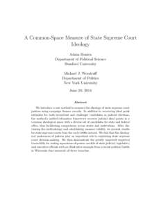 A Common-Space Measure of State Supreme Court Ideology Adam Bonica Department of Political Science Stanford University Michael J. Woodruff