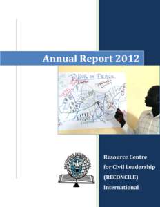 Annual ReportResource Centre for Civil Leadership (RECONCILE) International