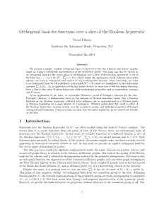 Orthogonal basis for functions over a slice of the Boolean hypercube Yuval Filmus Institute for Advanced Study, Princeton, NJ November 20, 2014 Abstract We present a simple, explicit orthogonal basis of eigenvectors for 