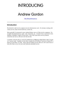 INTRODUCING Andrew Gordon http://hhs.gordons.gen.nz/ Introduction My ideal job would involve computer network infrastructure work. For instance working with