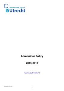 Admissions Policywww.isutrecht.nl  Revised:	
  30	
  April	
  2015	
  