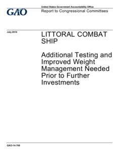 GAO[removed], LITTORAL COMBAT SHIP: Additional Testing and Improved Weight Management Needed Prior to Further Investments