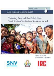    Thinking Beyond the Finish Line: Sustainable Sanitation Services for All 	
  