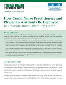 Policy Brief #155 • MarchHow Could Nurse Practitioners and Physician Assistants Be Deployed to Provide Rural Primary Care? KEY FINDINGS