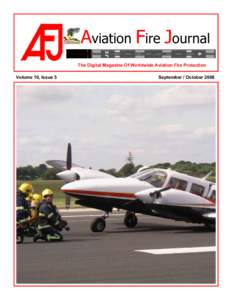Aviation Fire Journal The Digital Magazine Of Worldwide Aviation Fire Protection Volume 10, Issue 5 Aviation Fire Journal - September / October 2008