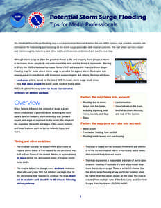 Potential Storm Surge Flooding Tips for Media Professionals The Potential Storm Surge Flooding map is an experimental National Weather Service (NWS) product that provides valuable new information for forecasting and repo