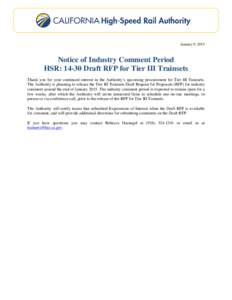 January 9, 2015  Notice of Industry Comment Period HSR: 14-30 Draft RFP for Tier III Trainsets Thank you for your continued interest in the Authority’s upcoming procurement for Tier III Trainsets. The Authority is plan