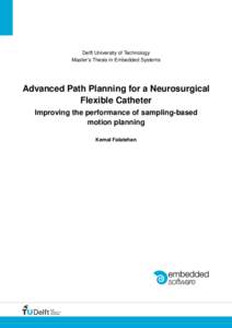 Delft University of Technology Master’s Thesis in Embedded Systems Advanced Path Planning for a Neurosurgical Flexible Catheter Improving the performance of sampling-based