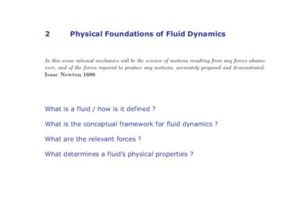 2  Physical Foundations of Fluid Dynamics What is a fluid / how is it defined ? What is the conceptual framework for fluid dynamics ?