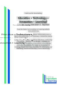 Thank you for downloading  Education + Technology + Innovation = Learning?  T. V. Joe Layng and Janet S. Twyman
