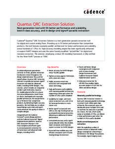 Quantus QRC Extraction Solution  Next-generation tool with 5X better performance and scalability, best-in-class accuracy, and in-design and signoff parasitic extraction  Cadence® Quantus™ QRC Extraction Solution is a 