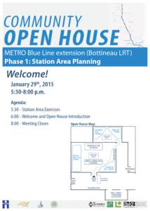 COMMUNITY  OPEN HOUSE METRO Blue Line extension (Bottineau LRT) Phase 1: Station Area Planning