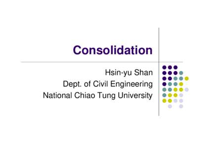 Consolidation Hsin-yu Shan Dept. of Civil Engineering National Chiao Tung University  Submergence Effect