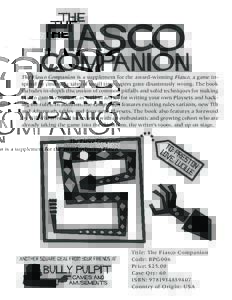 THE  FIASCO COMPANION The Fiasco Companion is a supplement for the award-winning Fiasco, a game inspired by cinematic tales of small time capers gone disastrously wrong. The book includes in-depth discussion of common pi