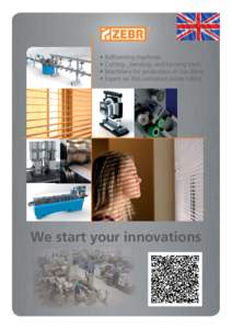 • Rollforming machines • Cutting-, bending- and forming tools • Machinery for production of Sun-blind • Expert on thin varnished plates rolling  We start your innovations