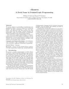 αKanren A Fresh Name in Nominal Logic Programming William E. Byrd and Daniel P. Friedman Department of Computer Science, Indiana University, Bloomington, IN 47408 {webyrd,dfried}@cs.indiana.edu