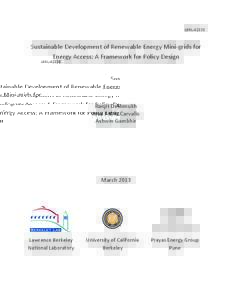 LBNL-­‐6222E	
   	
   	
   Sustainable	
  Development	
  of	
  Renewable	
  Energy	
  Mini-­‐grids	
  for	
   Energy	
  Access:	
  A	
  Framework	
  for	
  Policy	
  Design	
  