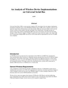 An Analysis of Wireless Device Implementations on Universal Serial BusAbstract Universal Serial Bus (USB) is a new personal computer (PC) interconnect that can support simultaneous
