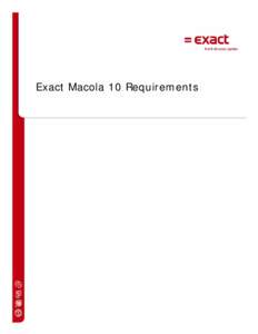 Exact Macola 10 Requirements  Copyright ©2015 Exact Software North America, LLC. All rights reserved. No part of this work may be reproduced, copied, adapted, or transmitted in any form or by any means without written 