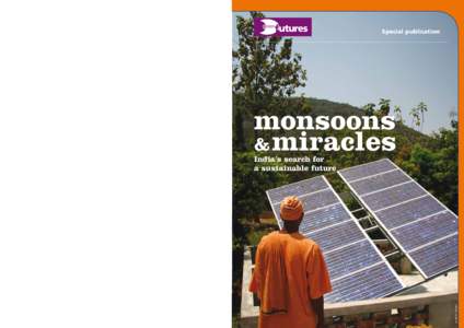 ‘Monsoons and miracles’ is a Green Futures Special Publication, produced in association with the UK Department for Environment, Food and Rural Affairs, and InterfaceFLOR, Unilever plc and WWF-India. Defra: www.defra.