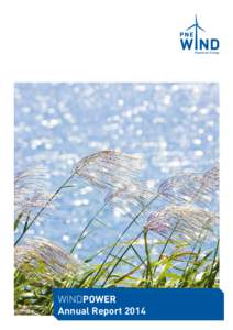 WINDPOWER Annual Report 2014 Overview The operational business of PNE WIND AG in the 2014 fiscal year was characterised by a substantial increase in the number of wind farm projects realised in Germany and the continued