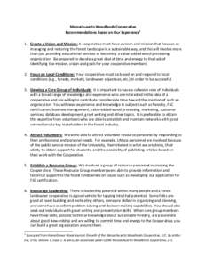 Massachusetts Woodlands Cooperative Recommendations Based on Our Experience1 1. Create a Vision and Mission: A cooperative must have a vision and mission that focuses on managing and restoring the forest landscape in a s