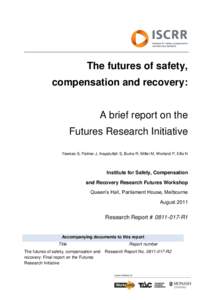 The futures of safety, compensation and recovery: A brief report on the Futures Research Initiative Fawkes S, Palmer J, Inayatullah S, Burke R, Miller M, Worland P, Ellis N