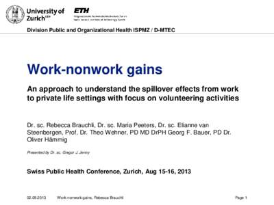 Division Public and Organizational Health ISPMZ / D-MTEC  Work-nonwork gains An approach to understand the spillover effects from work to private life settings with focus on volunteering activities