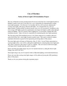 City of Meriden Notice of Street Light LED Installation Project The City of Meriden recently purchased from Eversource all of the City’s street lights located on Meriden’s public roads and as such, the City is now re