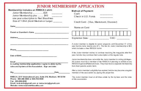 JUNIOR MEMBERSHIP APPLICATION Membership includes an RWDCA t-shirt: Junior Membership..................$25	 _________