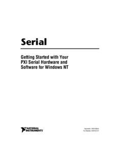 Serial Getting Started with Your PXI Serial Hardware and Software for Windows NT PXI Serial for Windows NT