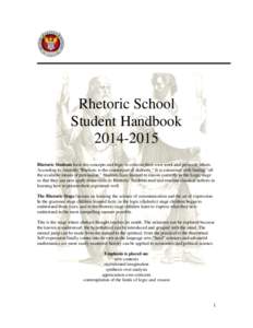 Rhetoric School Student HandbookRhetoric Students have the concepts and logic to criticize their own work and persuade others. According to Aristotle 