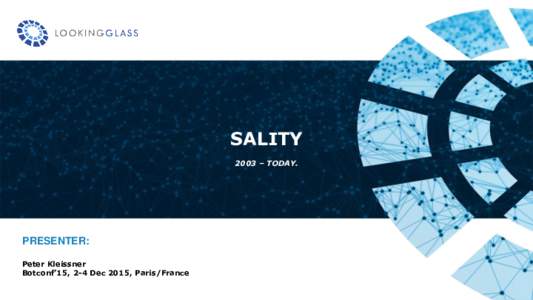 SALITY 2003 – TODAY. PRESENTER: Peter Kleissner Botconf’15, 2-4 Dec 2015, Paris/France