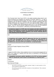 FATF PUBLIC STATEMENT 18 February 2010 The Financial Action Task Force (FATF) is the global standard setting body for antimoney laundering and combating the financing of terrorism (AML/CFT). In order to protect the inter